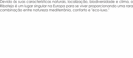 Devido &agrave;s suas caracter&iacute;sticas naturais, localiza&ccedil;&atilde;o, biodivers